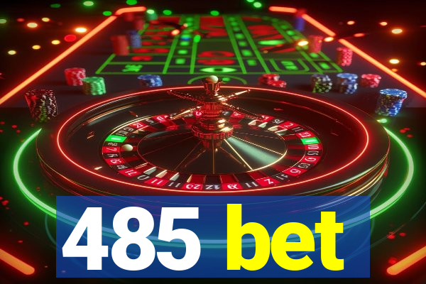 485 bet